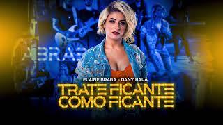 Trate Ficante como Ficante - Elaine Braga prod. Dany Bala (Áudio oficial)