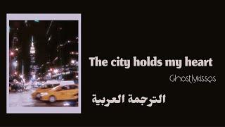 Ghostlykisses “the city holds my heart” Arabic Sub// الترجمة العربية