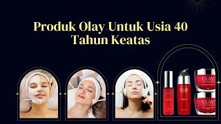 Produk Olay Untuk Usia 40 Tahun Keatas