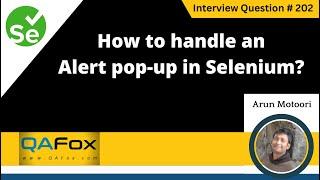 How do you handle an alert pop-up in Selenium (Selenium Interview Question #203)