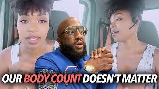"Joke Is On Men For Caring About Body Count..." Woman Tries To Convince Herself It's Okay To Be Wild