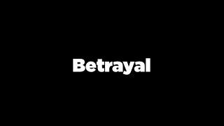 Betrayal.