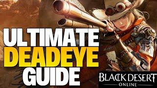 THE ULTIMATE DEADEYE GUIDE - BDO