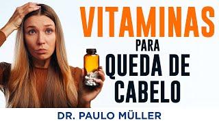 Reposição de Vitaminas para Queda de Cabelo – Dr. Paulo Müller Dermatologista.