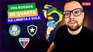 PÓS-VOLTA DA LIBERTA E SULA DE QUARTA | PALMEIRAS, BOTAFOGO E FORTALEZA