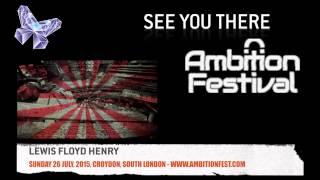 Lewis Floyd Henry - AMBITION FESTIVAL 2015