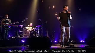 Les Amours Autodidactes - Florent Mothe à Bordeaux 17/11/17