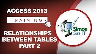 Microsoft Access 2013 Tutorial - Relationships Between Tables - Part 2 - Access 2013 Training