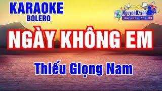 Karaoke Bolero Ngày Không Em Thiếu Giọng Nam