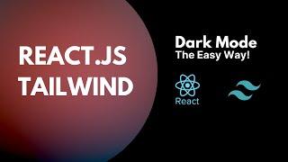 Tailwind CSS Dark Mode | React App Theme Switcher