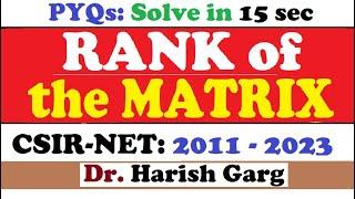 PYQs on Rank of Matrix | CSIR NET 2011 to 2023 | Fully Short Cut Tricks