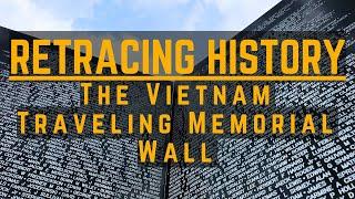 The Vietnam Traveling Memorial Wall | Retracing History Ep. 86