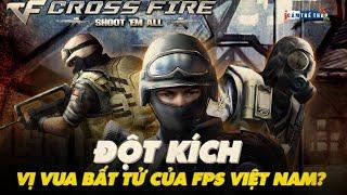 Vì sao Đột kích là vị vua bất tử của FPS Việt Nam?