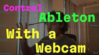 Control Ableton with a Webcam (and Python)  - SubjectSound