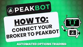 How To: Connect Your Broker to PeakBot (Automated Trade Execution)