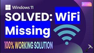 Solved: WiFi missing in Windows 11