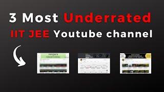 Top 3 most underrated IIT JEE youtube channel 