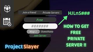 How to get free PRIVATE SERVER CODE on PROJECT SLAYER!!