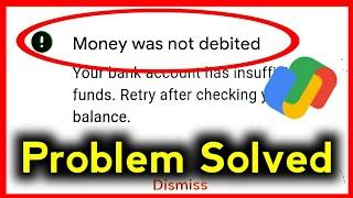 How To Fix Google Pay Money Was Not Debited ~ Google Pay Your Money Has Not Been Debited