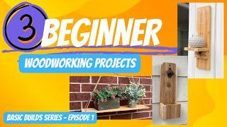Woodworking for Beginners: 3 Simple Projects with 3 Essential Tools