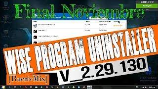 Wise Program Uninstaller 2.29.130///Final Noviembre 2018///Windows 10/8/8.1/XP/Vista/7.[RacrivMix]