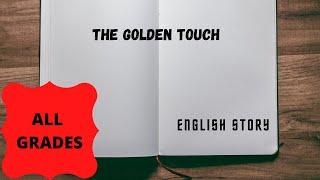 Greed will always lead to downfall.~THE GOLDEN TOUCH~Moral stories ~English