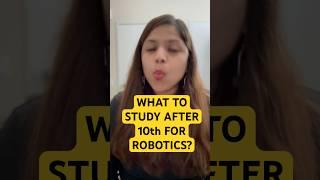 What to study after 10th for Robotics? | Day 14 of 30 days of Robotics  #roboticsengineering