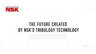 The Future Created by NSK's Tribology Technology