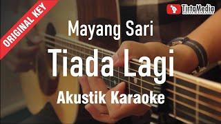 tiada lagi - mayang sari (akustik karaoke) original key