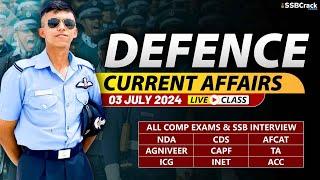 Defence Current Affairs 03 July 2024 |  For NDA CDS AFCAT SSB Interview