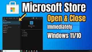 (2023 FIX) Microsoft Store Opens and Closes Immediately Windows 11/10 | Microsoft Store Not Opening