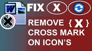 FIX Gray X-Cross sign Mark on Desktop Folder Icons In Windows | Wrong Refresh Arrow Beside Folder