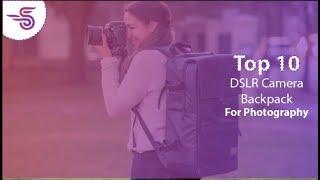 Top 10 Best DSLR Camera Backpack For Photography & Vlogging