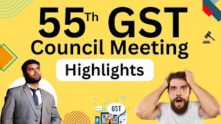 55th GST Council meeting Highlights | GST Council meeting