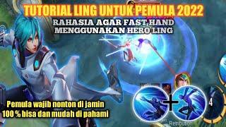 TUTORIAL LING FAST HAND PEMULA | CARA BELAJAR HERO LING STEP BY STEP - MLBB