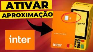 COMO ATIVAR O PAGAMENTO POR APROXIMAÇÃO DO BANCO INTER! (ATUALIZADO 2024)