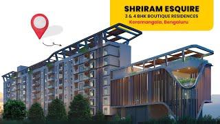 Shriram Esquire | Luxurious Boutique Residences in Koramangala, Bengaluru | 3 and 4 BHK