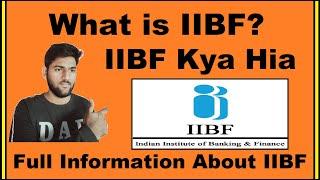 What is IIBF? - IIBF Full Form, IIBF Kya Hai, IIBF Explained in Hindi - Detail About IIBF Exam