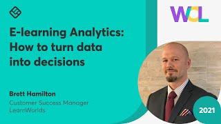 E-learning Analytics: How to turn data into decisions