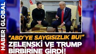 SON DAKİKA! Beyaz Saray Karıştı Trump ve Zelenski Kavga Etti!