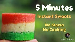 बिना गैस जलाये 5 मिनट मे बनाये ये मिठाई| Independence Day Special~Tri Color Recipes | Instant Sweets