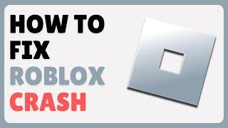 How To Fix Roblox Crashing On PC (2024)