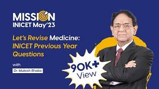 Revise Medicine in One Session | Mission INI CET May'23: Previous Year Questions [Dr. Mukesh Bhatia]