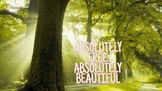 ABSOLUTELY FREE ABSOLUTELY BEAUTIFUL + lyrics #songwithlyrics