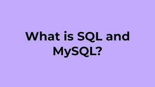 What is SQL and MySQL