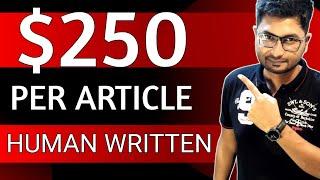 Earn $250 Per Article | Write Human Written Content | Earn Money Online | Very High Paying Website