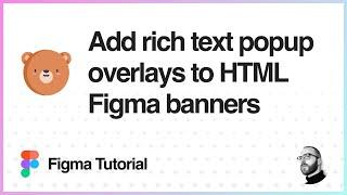 Figma Tutorial: Add rich text popup overlays to HTML Figma banners