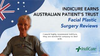 IndiCure Earns Australian Patient's Trust: Watch Facial Plastic Surgery Reviews in India