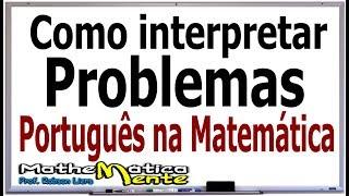 INTERPRETANDO PROBLEMAS DE MATEMÁTICA - NÍVEL 1 - Professor Robson Liers