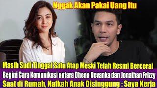 Masih Tinggal Satu Atap Meski Bercerai, Begini Cara Komunikasi Dhena Devanka & Jonathan di Rumah